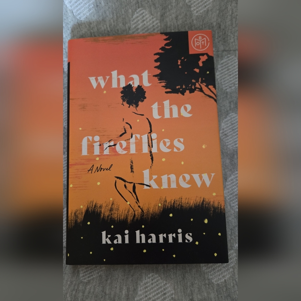 What the Fireflies Knew by Kai Harris